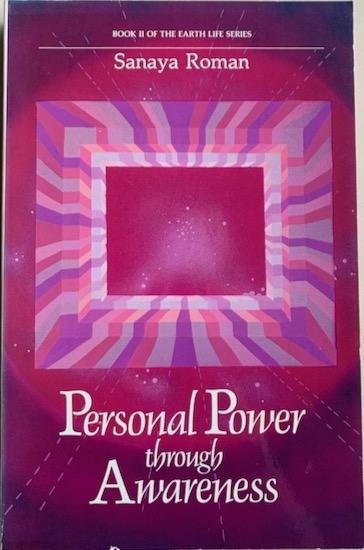 Roman, Sanaya (Channel for Orin) - PERSONAL POWER through AWARENESS. A Guidebook for Sensitive People.