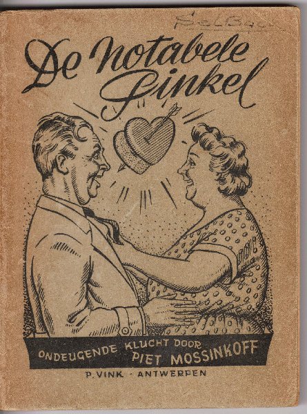 Mossinkoff, Piet - De Notabele Pinkel (ondeugende klucht)