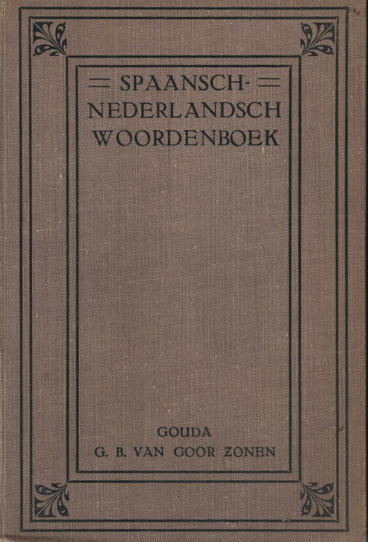 Fokker, Dr. A.A. - Spaansch - Nederlandsch Woordenboek / Diccionario Español - Hollandés