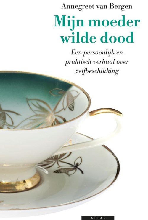 Annegreet van Bergen - Mijn moeder wilde dood