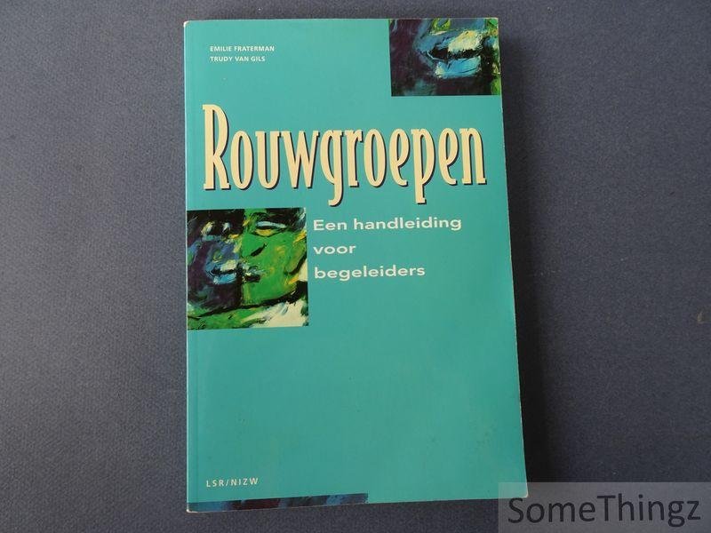 Emilie Fraterman, Trudy van Gils. - Rouwgroepen. Een handleiding voor begeleiders.