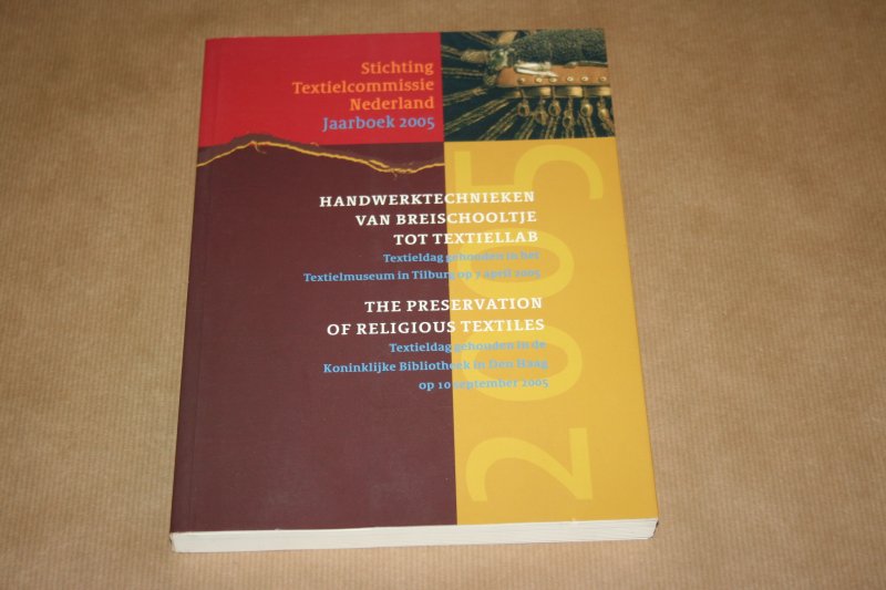  - Handwerktechnieken van Breischooltje tot Textiellab  --  Textieldag gehouden in het Textielmuseum in Tilburg 2005