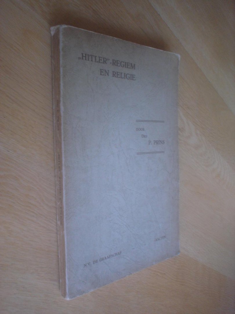 PRINS, Drs. P. (Geref. predikant te Deventer) - "Hitler"-regiem en religie.