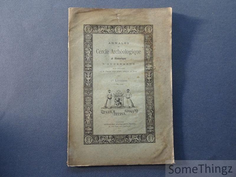 N/A.- Cercle archéologique et historique d'Audenarde. - Annales du Cercle archéologique et historique d'Audenarde, de sa châtellenie et de l'ancien pays d'entre Maercke et Ronne. 1re livraison, 1 Mai 1906.