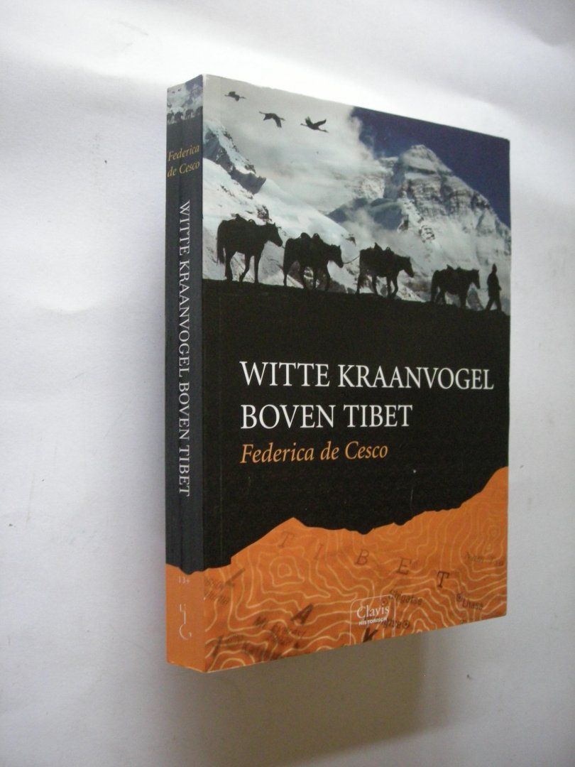 Cesco, F. de / Riedijk, John, vert.uit het Duits - Witte kraanvogel boven Tibet