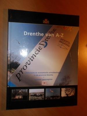 Timmermans, L. - Drenthe van A-Z. Historische en economische ontwikkelingen in de provincie Drenthe. Inclusief zakenregister
