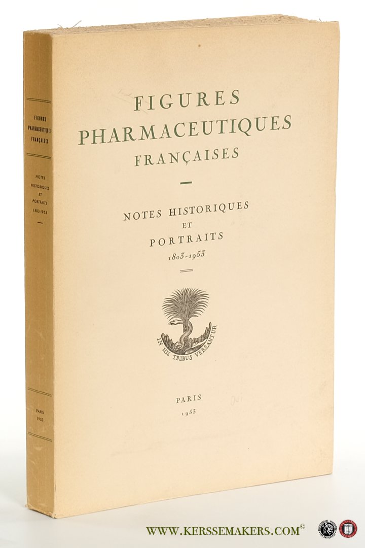 Fabre, René (intr.). - Figures pharmaceutiques françaises. Notes historiques et portraits 1803-1953.