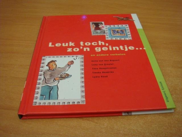 Bogaart, Anita van den ea - Leuk toch, zo'n geintje en andere verhalen