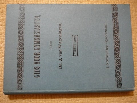 Wageningen,Dr.J.van - Gids voor gymnasiasten [Met plattegrondje van Castra Romana]