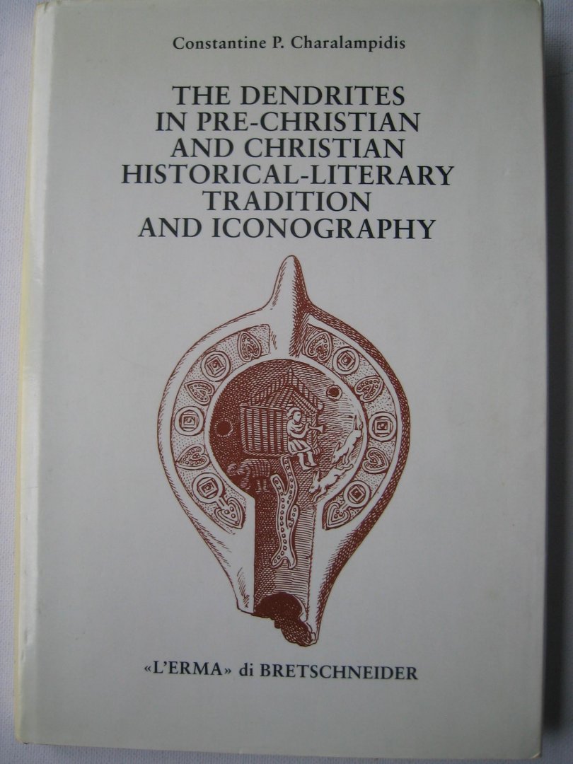 Constantine, P. Charalampidis - The Dendrites In Pre-Christian and Christian Historical-Literary Tradition and Iconography