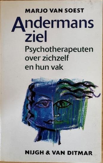 Soest, Marjo van - ANDERMANS ZIEL. Psychotherapeuten over zichzelf en hun vak.