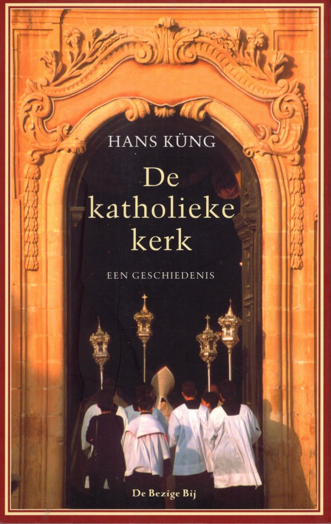 Küng, Hans. - De katholieke kerk : een geschiedenis