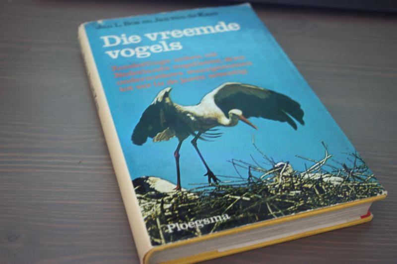 Bos Jan L. en Kam van de Jan - Die vreemde vogels. Zonderlinge zaken uit Nederlands vogelleven, door onderzoekers waargenomen tot ver in de jaren zeventig.