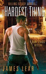 The Hardest Thing - A Dan Stagg Mystery