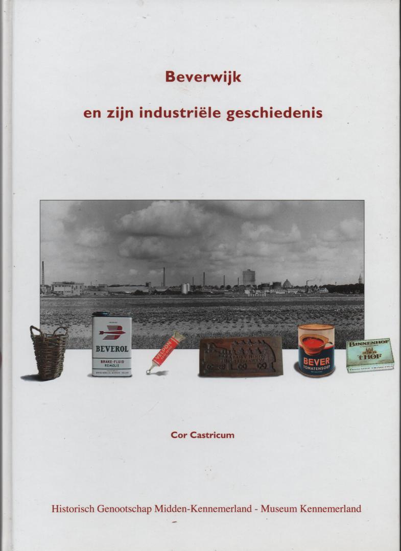 Castricum, Cor - Beverwijk en zijn industriele geschiedenis.