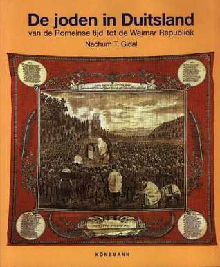 GIDAL, NACHUM T. - De Joden in Duitsland van de Romeinse tijd tot de Weimar Republiek