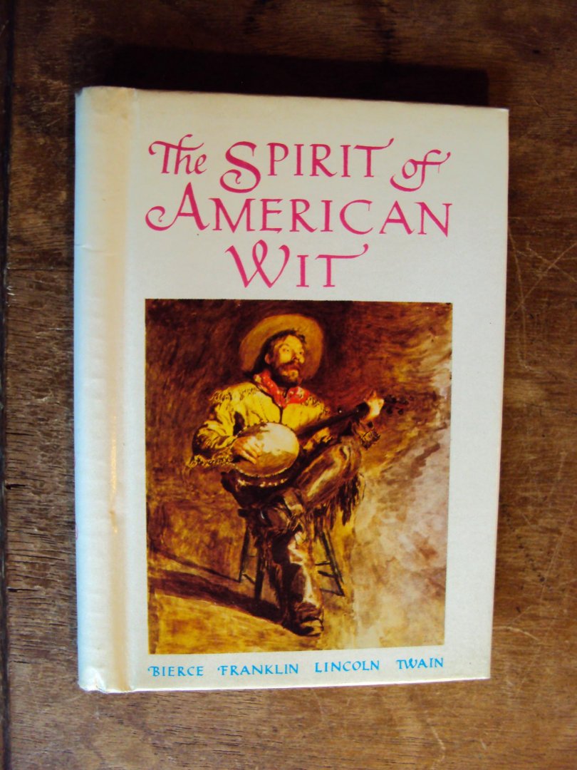Bierce, Ambrose e.a. - The Spirit of American Wit