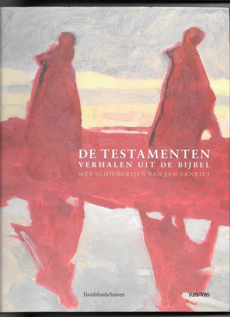 Ruyters, M. - De Testamenten / verhalen uit de Bijbel met schilderijen van Jan Vanriet