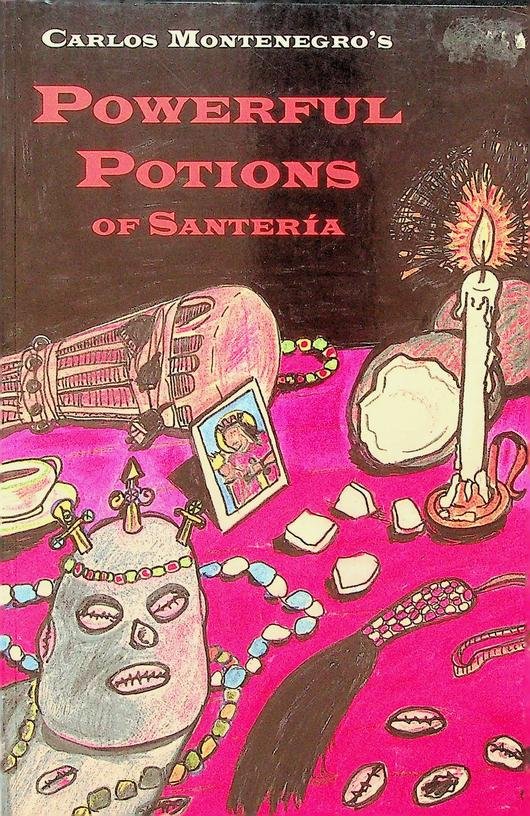 Montenegro, Carlos - Powerful potions of Santería