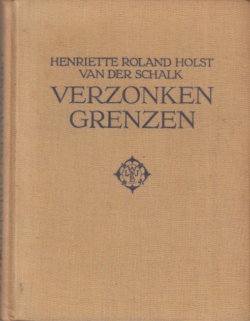 Roland Holst - Van der Schalk, Henriëtte - Verzonken grenzen.