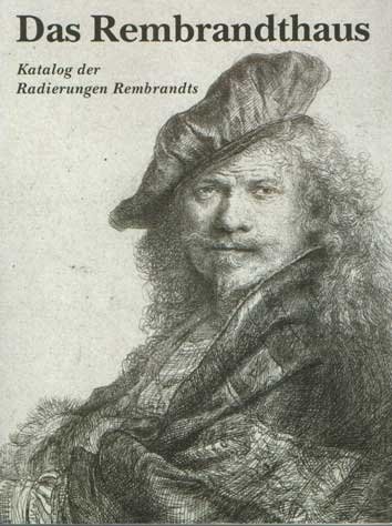 Ornstein-Van Slooten, Eva & Marijke Holtrop - Das Rembrandthaus. Katalog der Radierungen Rembrandts