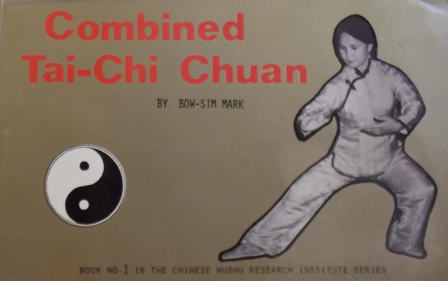 Bow-Sim Mark. - Combined Tai-Chi Chuan