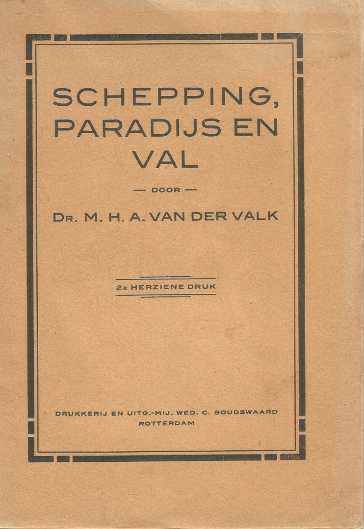 Valk dr. M.H.A. van der  Rotterdam - SCHEPPING, PARADIJS EN VAL