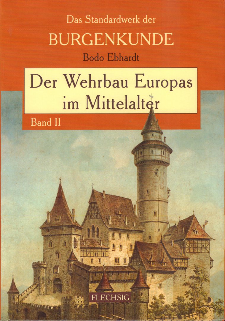 Ebhardt, Bodo - Der Wehrbau Europas im Mittelalter Band II + III (Das Standardwerk der Burgenkunde), 748 pag. hardcovers + stofomslag, gave staat