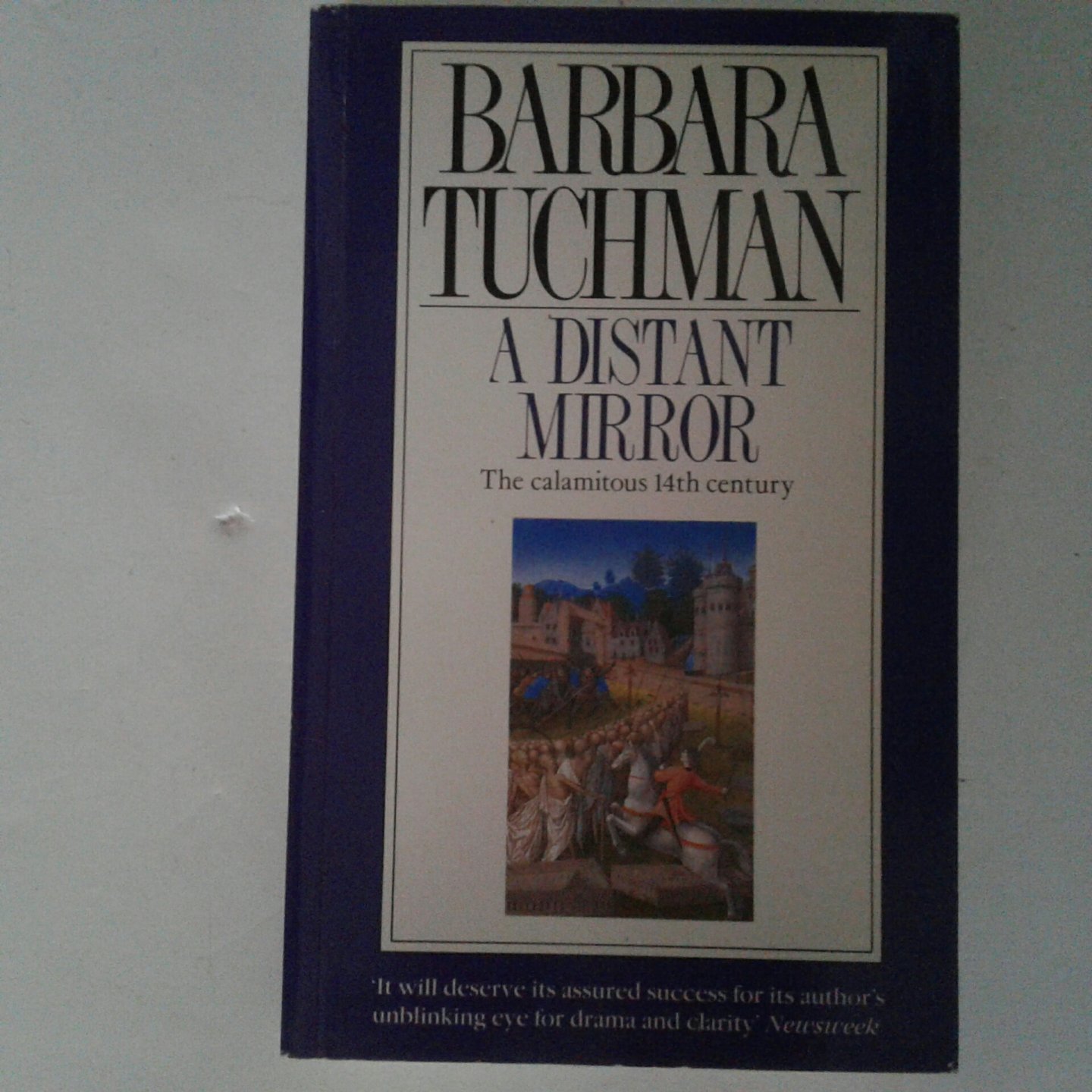 Tuchman, Barbara - A Distant Mirror ; The Calamitous 14th Century