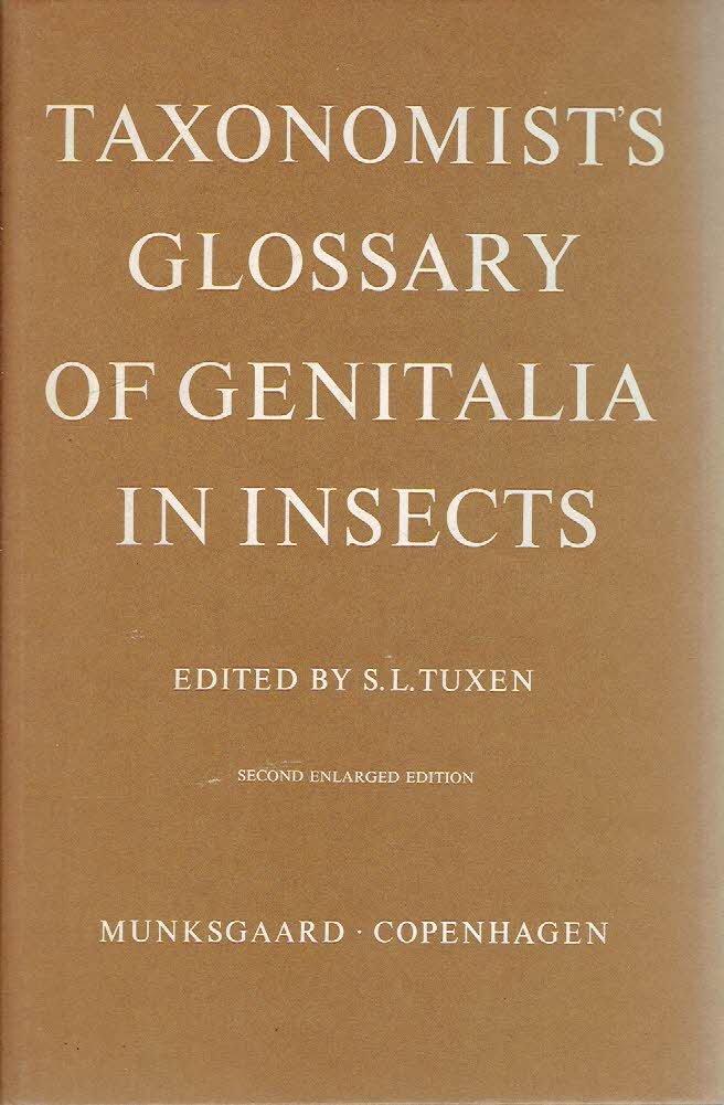 TUXEN, S.L. [Ed.] - Taxonomist's Glossary of Genitalia in Insects. [2nd revised and enlarged edition].