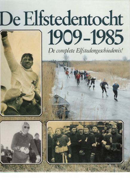 groot - meulen, van der - stegenga - de elfstedentocht 1909- 1985 ( de complete elfsteden geschiedenis )