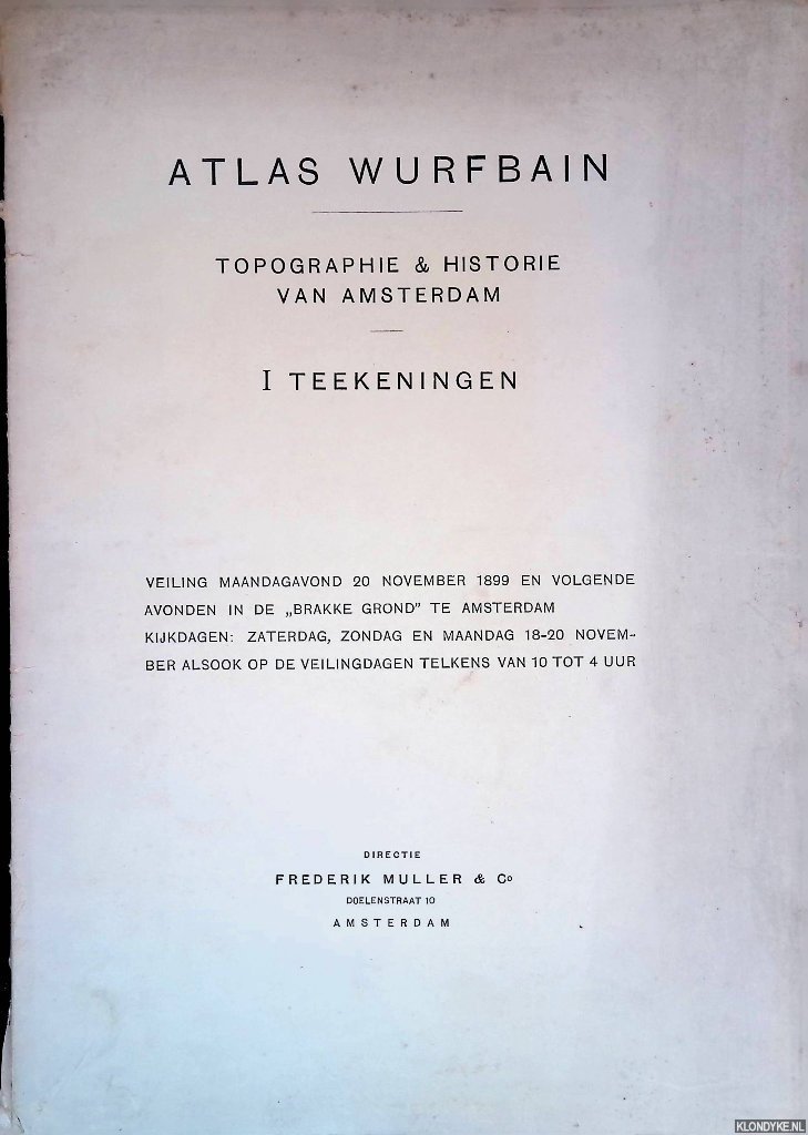 Muller, Frederik - Atlas Wurfbain: Topographie & historie van Amsterdam: I Teekeningen