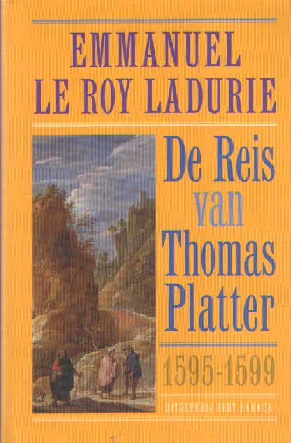 Roy Ladurie, Emmanuel le - De reis van Thomas Platter de Jongere (1595-1599). Deel I