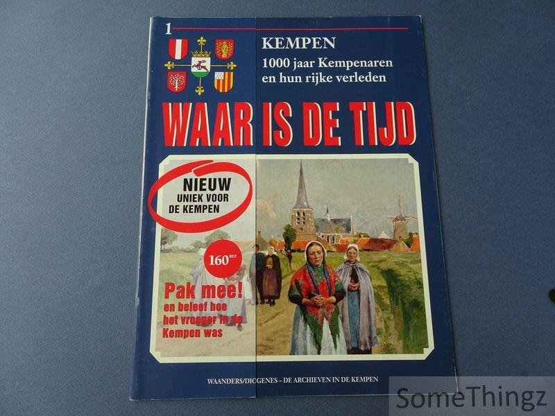 Coll. - Waar is de tijd : Kempen. 1000 jaar Kempenaren en hun rijke verleden. Deel 1.