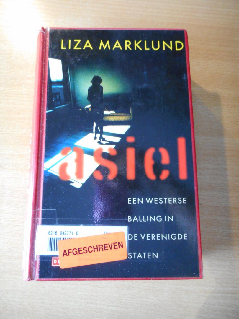 Marklund, Liza - Asiel. Een Westerse balling in de Verenigde Staten.