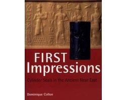 Collon, Dominique - First Impressions - Cylinder Seals in the Ancient Near East