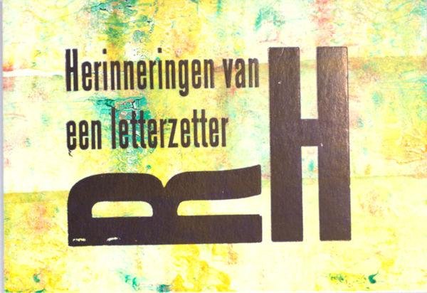 Hoekstra, Richard. - Herinneringen van een letterzetter.