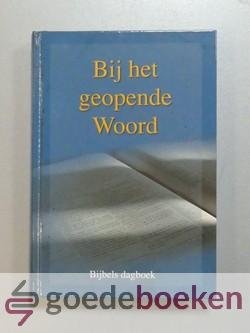 Blok, ds. K. Boeder, ds. J.M.D. de Heer, ds. B. Labee, wijlen ds. W.C. Lamain, ds. G.M. de Leeuw, ds. F. Mulder, wijlen ds. Chr. van der Poel, ds. J. Schipper, ds. A. Schreuder, ds. W. Silfhout, ds. J.W. Verweij en ds. D. de Wit, Ds. P. - Bij het geopende Woord 2019 --- Bijbels dagboek door predikanten van de Gereformeerde Gemeenten, 11e jaargang
