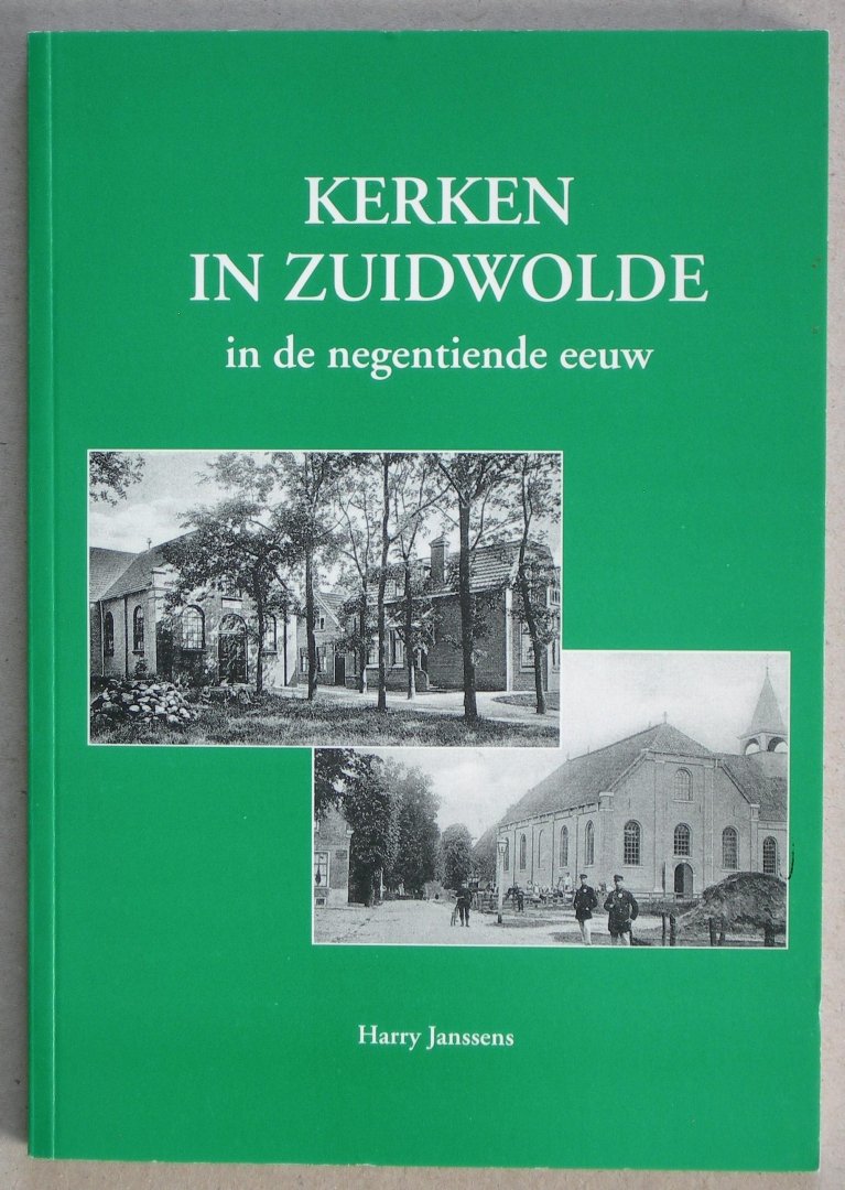 Janssens, Harry - Kerken in Zuidwolde in de negentiende eeuw