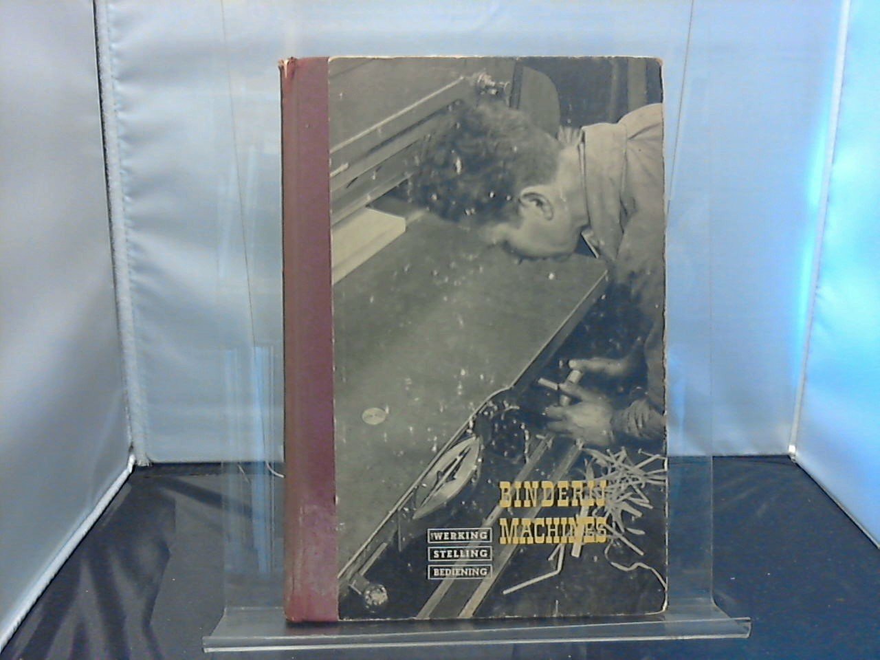 Blankenstein J.C. - Binderij Machines, Werking - Stelling - Bediening, tweede druk