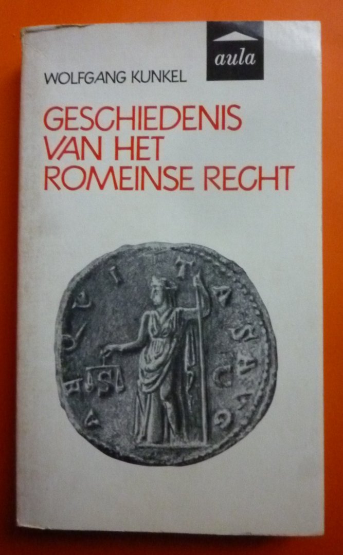 Wolfgang Kunkel - Geschiedenis van het Romeinse recht