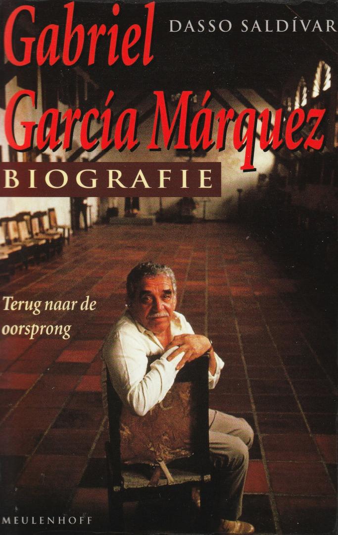 Saldivar, Dasso - Gabriel Garcia Marquez. Terug naar de oorsprong. Biografie
