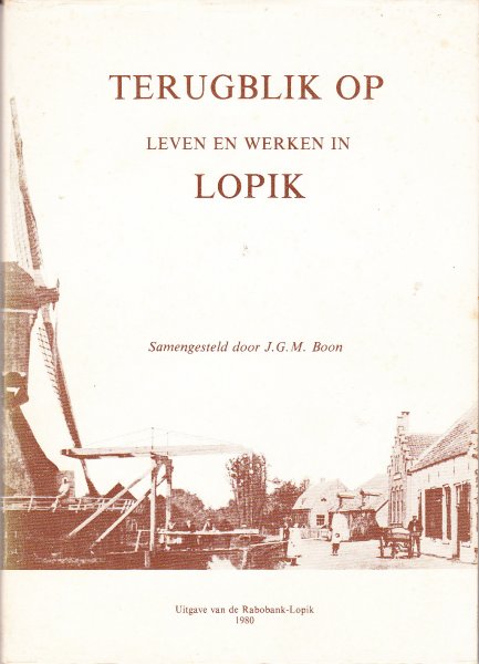 Boon, J.G.M. - Terugblik op Lopik (leven en werken in)