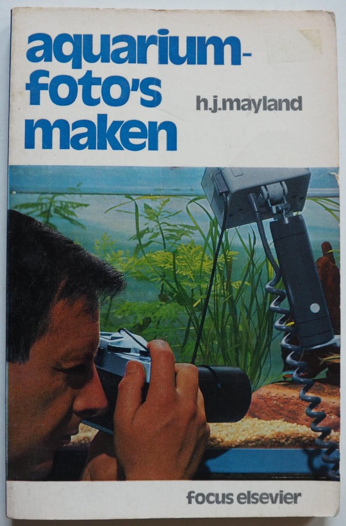 Mayland H J, vert. Hageman S G F,  Paysan K omslag, tekeningen Haag S - Aquariumfoto`s maken