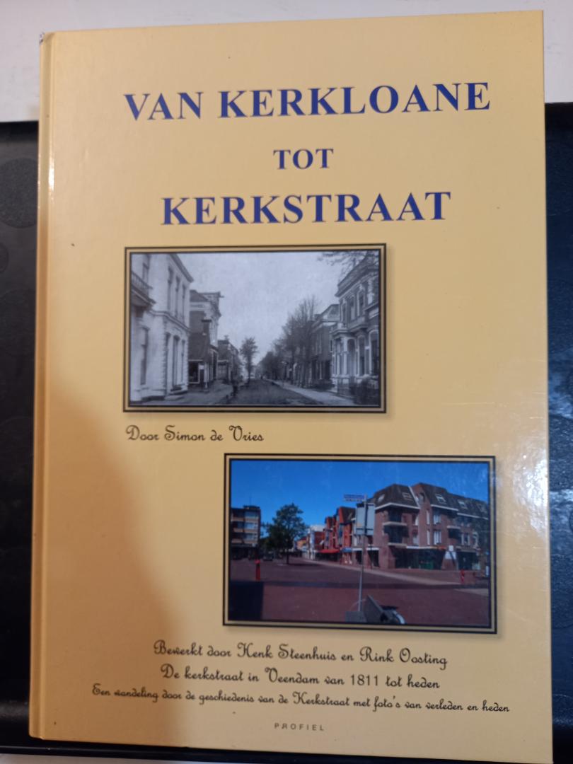 Vries, Simon de - Van Kerkloane tot Kerkstraat. De Kerkstraat in Veendam van 1811 tot heden. Een wandeling door de geschiedenis van de Kerkstraat met foto's van verleden en heden.