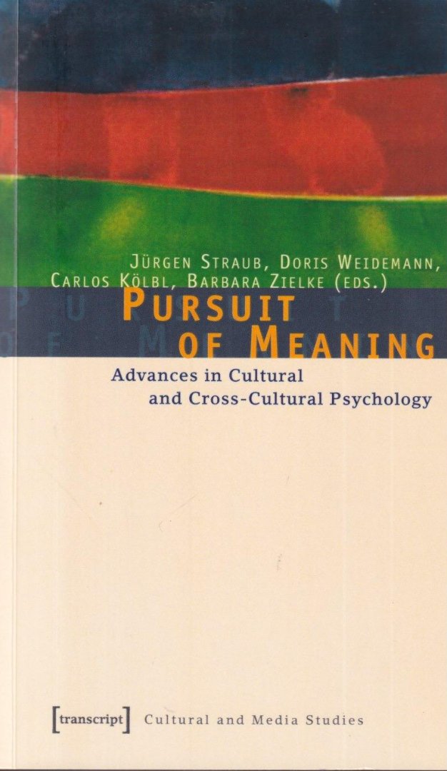 Straub, Jürgen et al (eds.) - Pursuit of Meaning: Advances in Cultural and Cross-Cultural Psychology