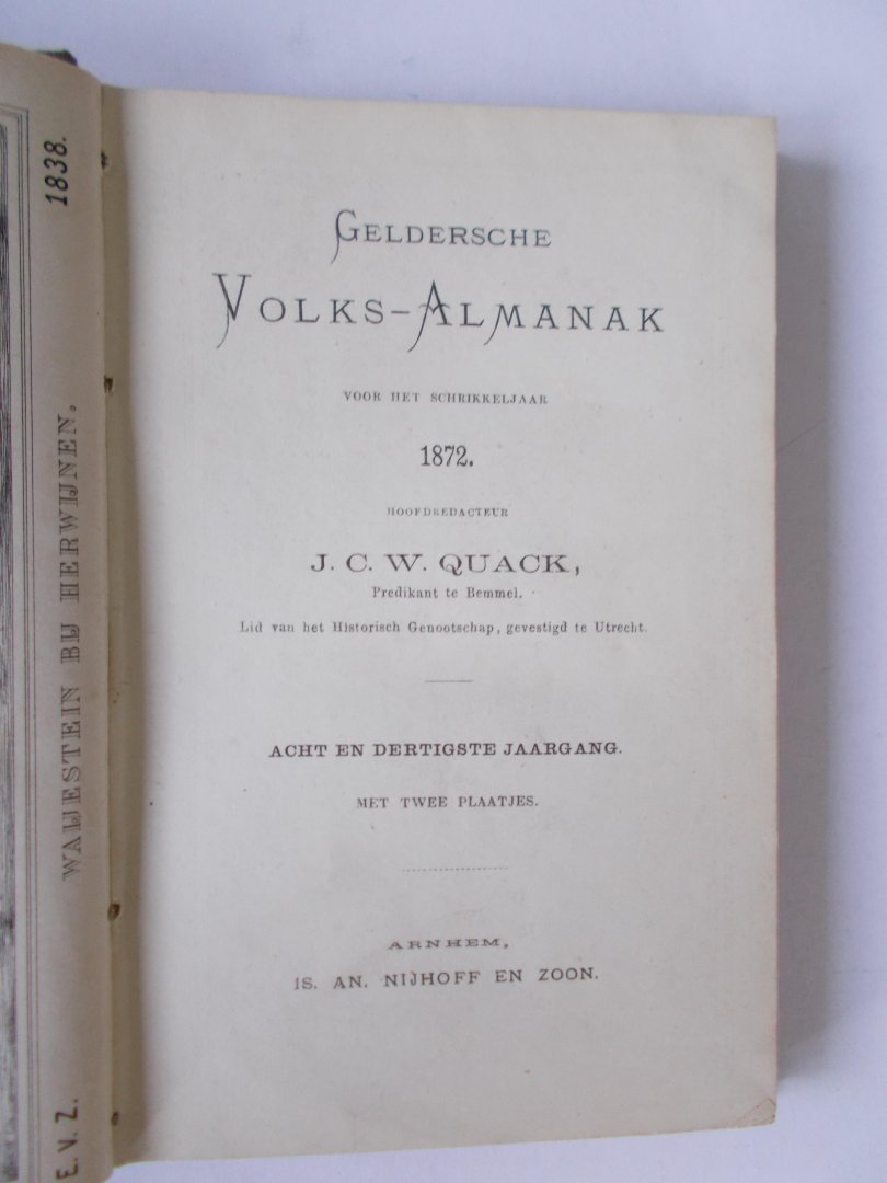 Quack, J.C.W. / Predikant te Bemmel, lid van het Historiek Genootschap,gevestigd te Utrecht - Geldersche VolksAlmanak voor het schrikkeljaar 1872