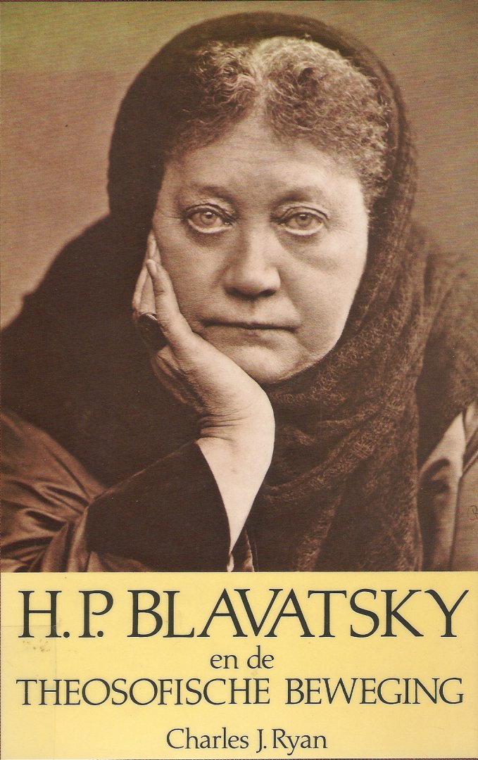 Ryan Charles, vertaald in het Nederlands - H.P. Blavatsky en de theosofische beweging, over het leven van Blavatksky, haar ideeen en de theosofie