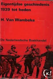 Wambeke,  H. van - Eigentijdse geschiedenis 1939 tot heden
