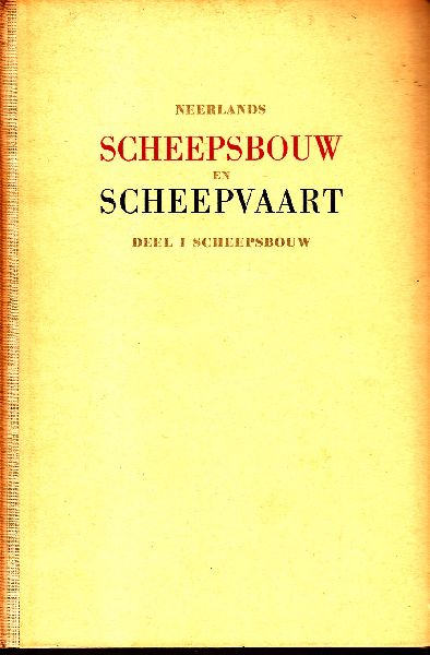 Wilke, J.Th.; Halfweeg, S - Neerlands scheepsbouw en scheepvaart Deel 1 Scheepsbouw